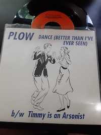  Plow* ‎– Dance (Better Than I've Ever Seen) b/w Timmy Is An Arsonist - Coolidge Records - 1994